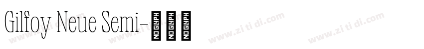 Gilfoy Neue Semi字体转换 Gilfoy Neue Semi字体转换
